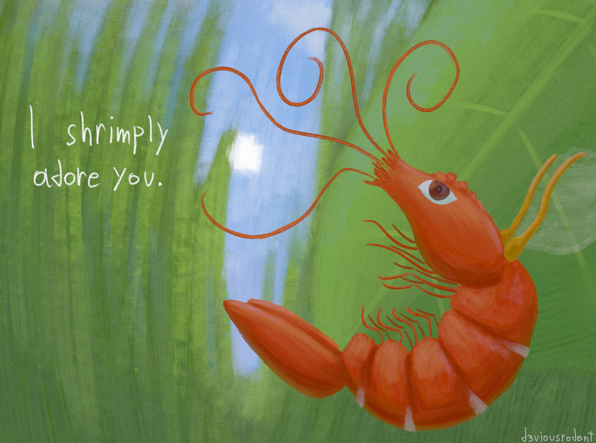 The garden shrimp is here for you.